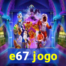 e67 jogo